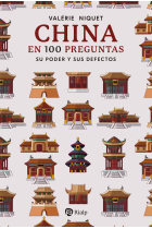 China en 100 preguntas. Su poder y sus defectos