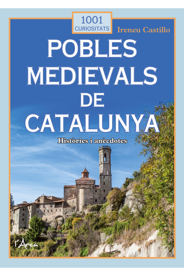 Pobles medievals de Catalunya. 1001 curiositats