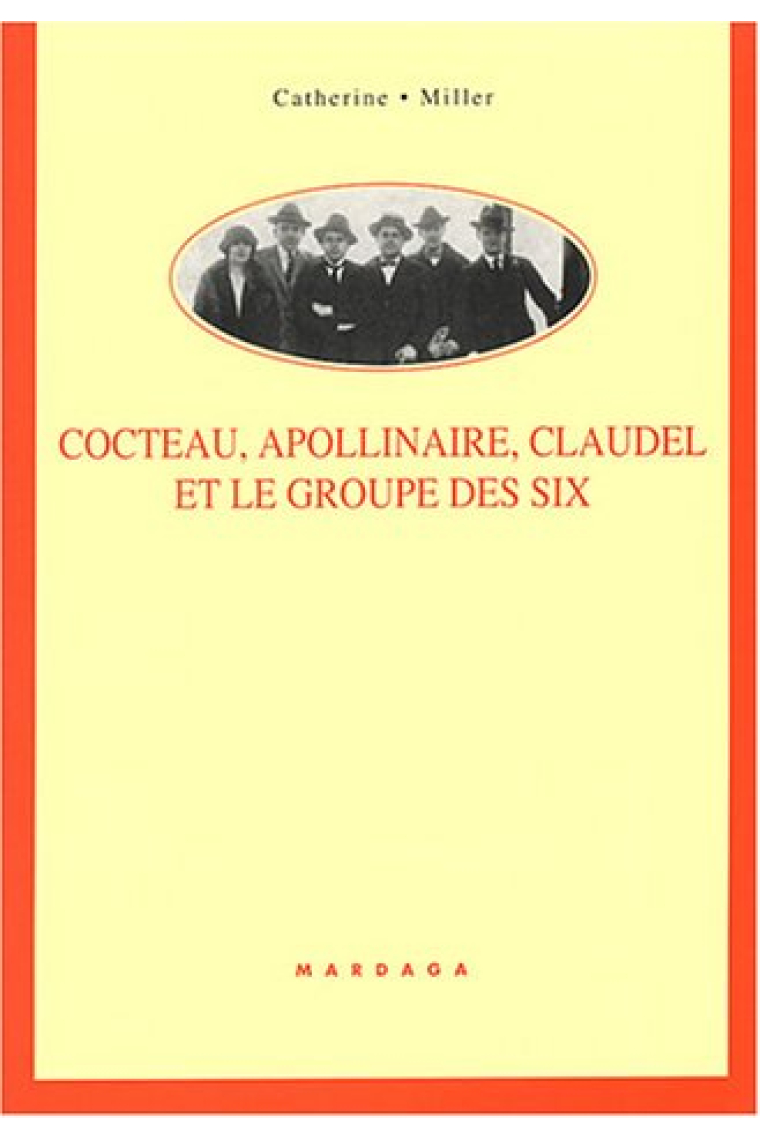 Cocteau,apollinaire,claudel et le groupe des six