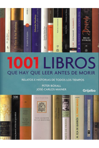 1001 libros que hay que leer antes de morir: relatos e historias de todos los tiempos