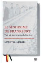 Sindrome de Frankfurt.Viaje a la gran feria mundial de libro