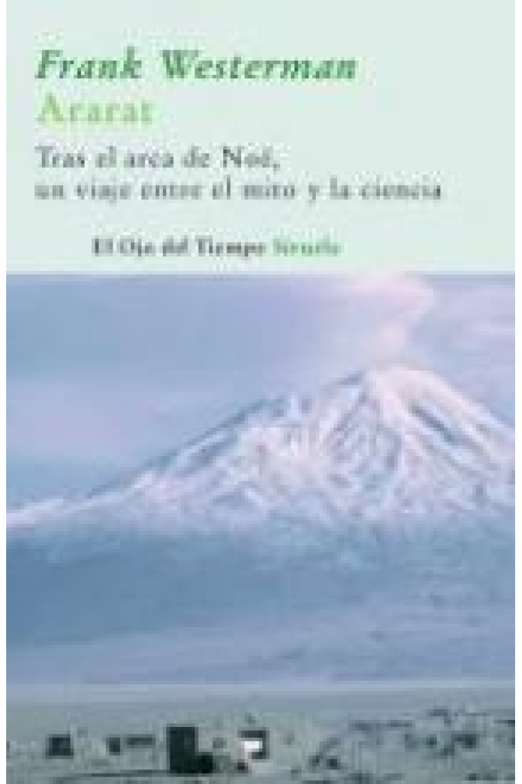 Ararat. Tras el arca de Noé, un viaje entre el mito y la ciencia