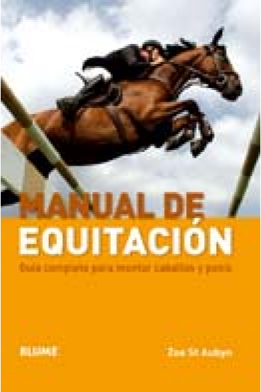 Manual de equitación. Guía completa para montar caballos y ponis