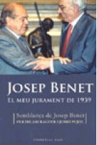 Josep Benet. El meu jurament de 1939. Semblança de Josep Benet