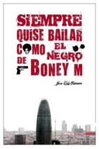 Siempre quise bailar como el negro de Boney M.