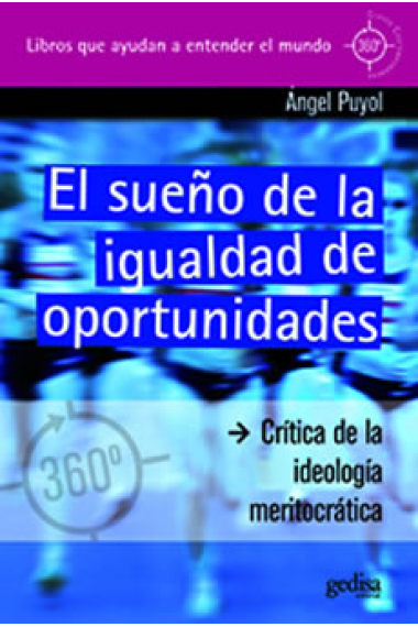 El sueño de la igualdad de oportunidades. Crítica de la ideología meritocrática