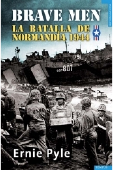 Brave men. La batalla de Normandía, 1944