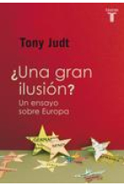 ¿Una gran ilusión? Un ensayo sobre Europa