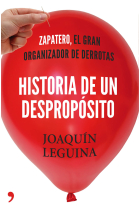 Historia de un despropósito. Zapatero, el gran organizador de derrotas