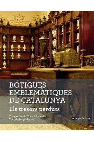 Botigues emblemàtiques de Catalunya. Els tresors perduts