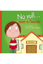 No vull... anar a l'escola