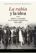 La rabia y la idea. Política e identidad en la España republicana (1931-1936)