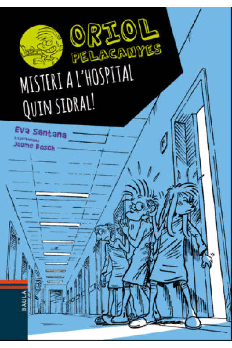 Oriol Pelacanyes. Misteri a l'hospital, Quin Sidral!