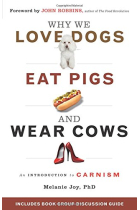 Why We Love Dogs, Eat Pigs and Wear Cows: An Introduction to Carnism