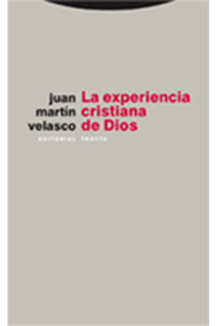 La experiencia cristiana de Dios (Ed. revisada y ampliada)