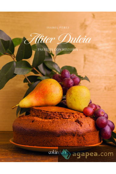 Aliter Dulcia. Pasteles con historia