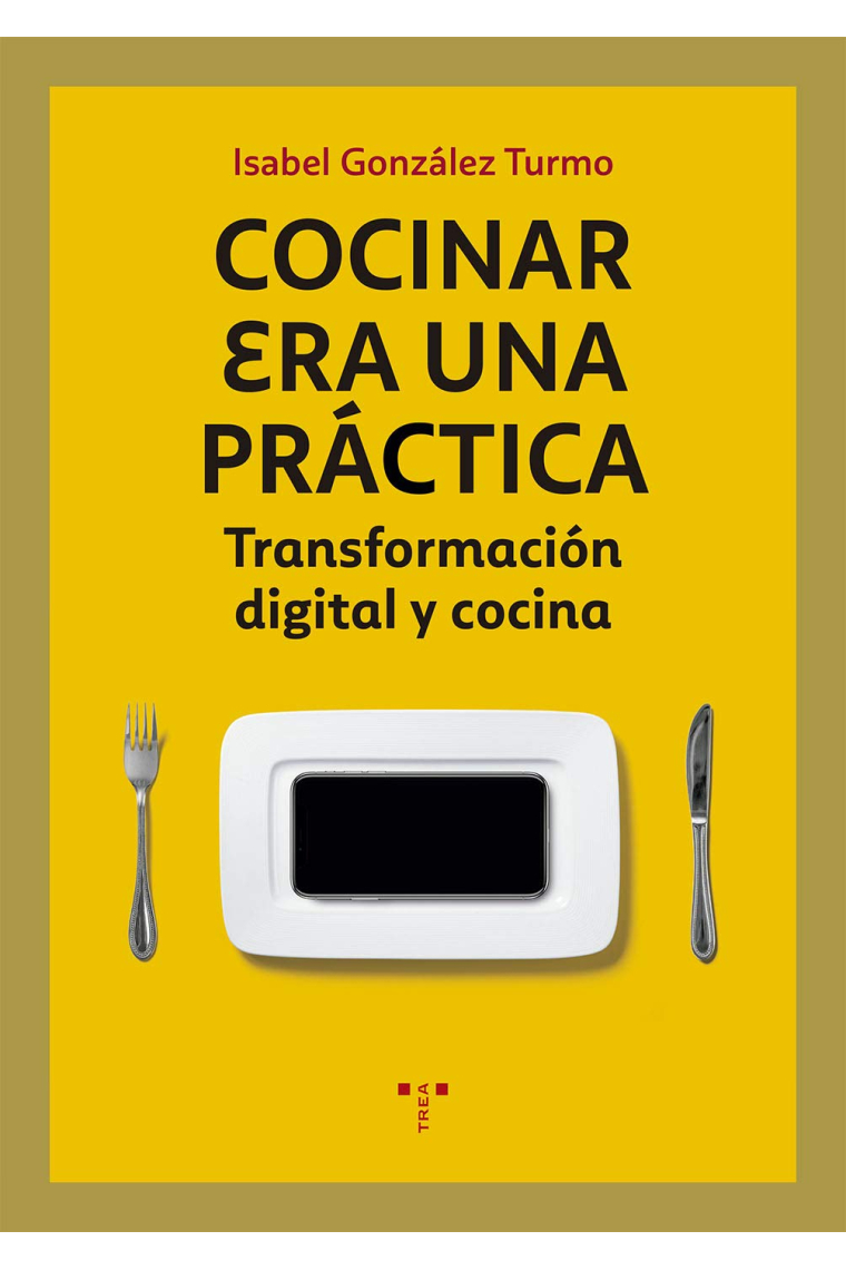 Cocinar era una práctica. Transformación digital y cocina