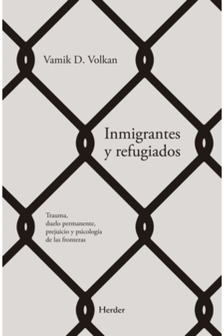 Inmigrantes y refugiados. Trauma, duelo permanente, prejucio y psicología de las fronteras