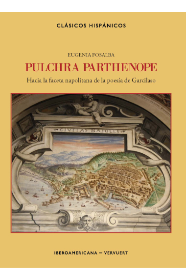 Pulchra Parthenope: hacia la faceta napolitana de la poesía de Garcilaso