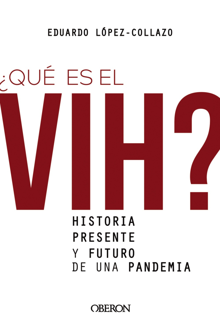 ¿Qué es el VIH? Historia, presente y futuro de una pandemia