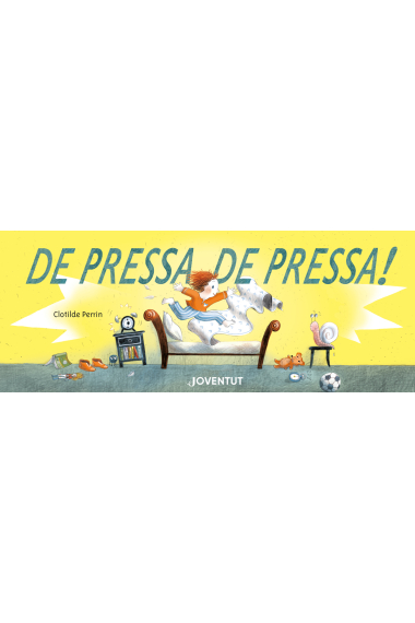 De pressa, de pressa!