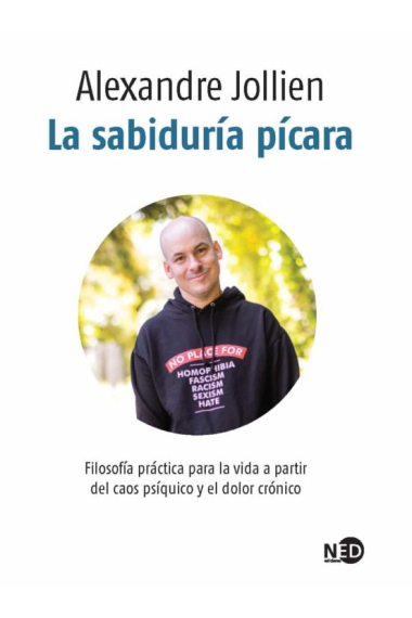 La sabiduría pícara: filosofía práctica para la vida a partir del caos psíquico y el dolor crónico