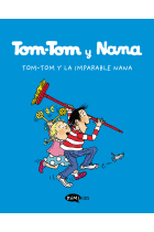 Tom-Tom y la imparable Nana