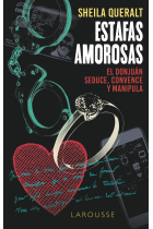 Estafas amorosas. El Donjuán seduce, convence y manipula