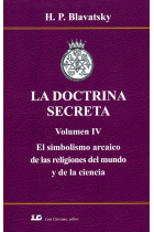 La doctrina secreta (Volumen IV): el simbolismo arcaico de las religiones del mundo y de la ciencia