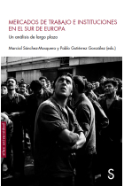 Mercados de trabajo e instituciones en el sur de Europa. Un análisis de largo plazo