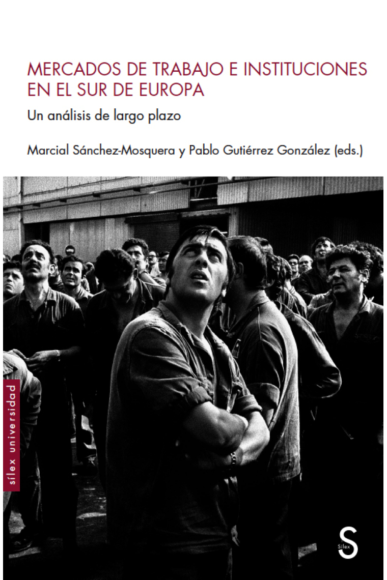 Mercados de trabajo e instituciones en el sur de Europa. Un análisis de largo plazo