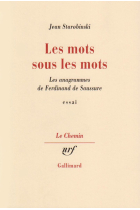 Les mots sous les mots: Les anagrammes de Ferdinand de Saussure