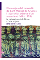 Els monjos del monestir de Sant Miquel de Cruïlles i la justícia: crònica d'un assassinat fallit (1353). La cúria episcopal de Girona a l'edat mitjana