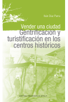 Vender una ciudad. Gentrificación y turistificación en los centros históricos