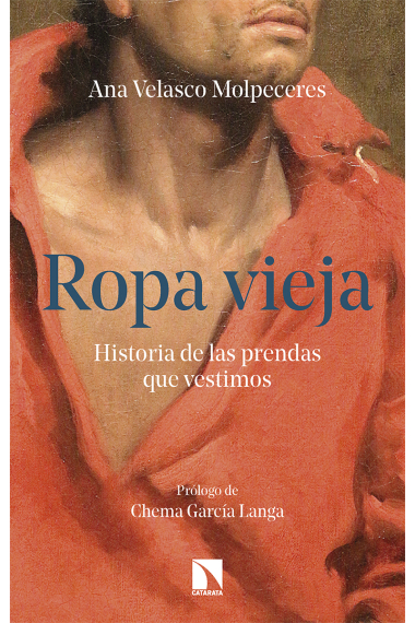 Ropa vieja. Historia de las prendas que vestimos