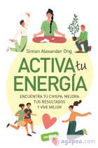 Activa tu energía. Encuentra tu chispa, mejora tus resultados y vive mejor