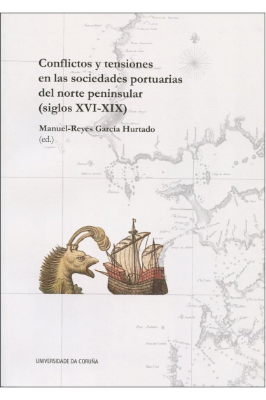 Conflictos y tensiones en las sociedades portuarias del norte peninsular (S. XVI-XIX)