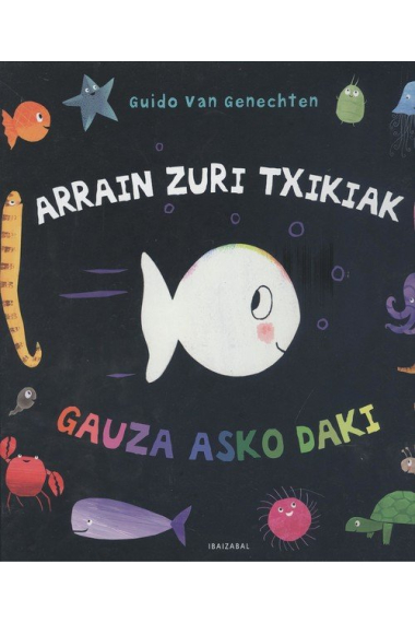 Arrain zuri txikiak gauza asko daki