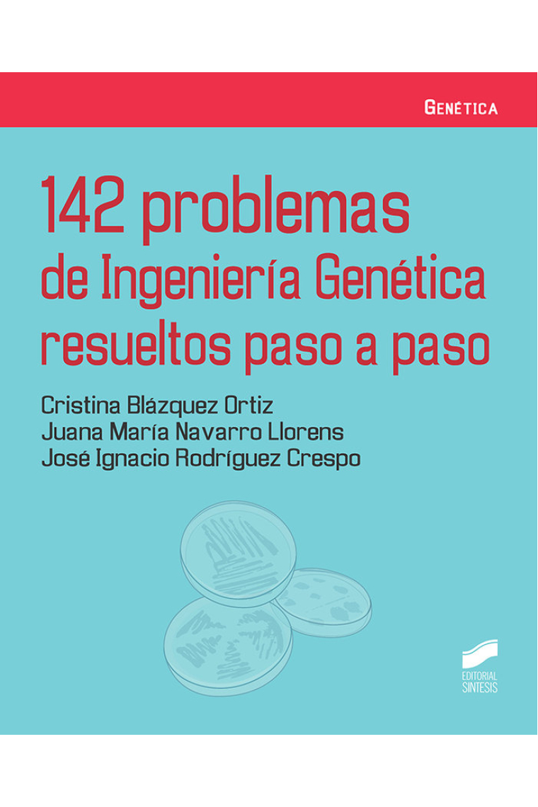 142 PROBLEMAS DE INGENIERIA GENETICA RESUELTOS PASO A PASO