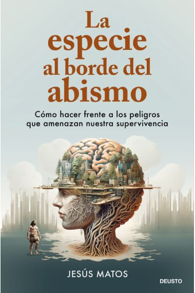 La especie al borde del abismo. Cómo hacer frente a los peligros que amenazan nuestra supervivencia