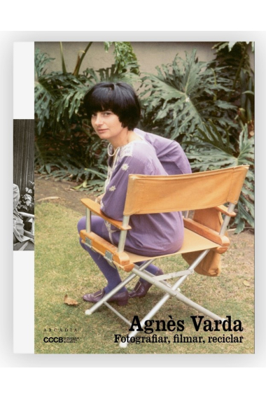 Agnès Varda. Fotografiar, filmar, reciclar