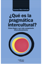 ¿Qué es la pragmática intercultural? Cómo llegar a ser más competente interculturalmente