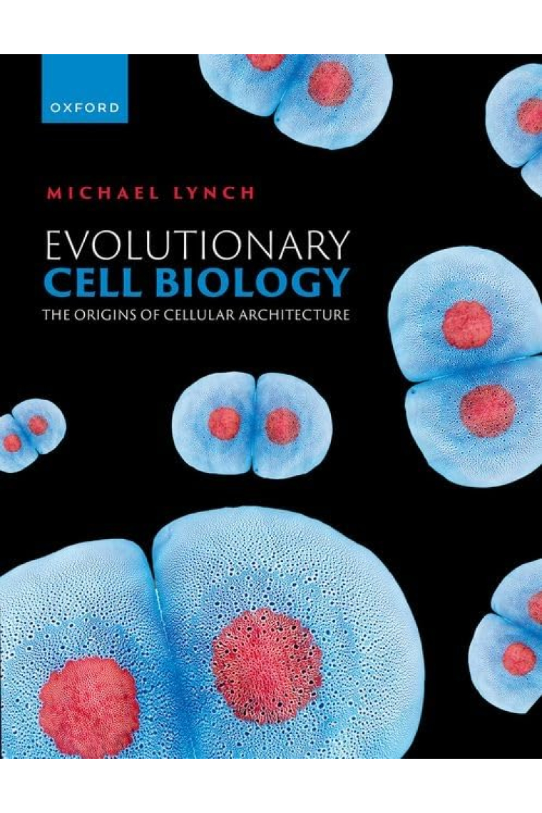 Evolutionary Cell Biology: The Origins of Cellular Architecture