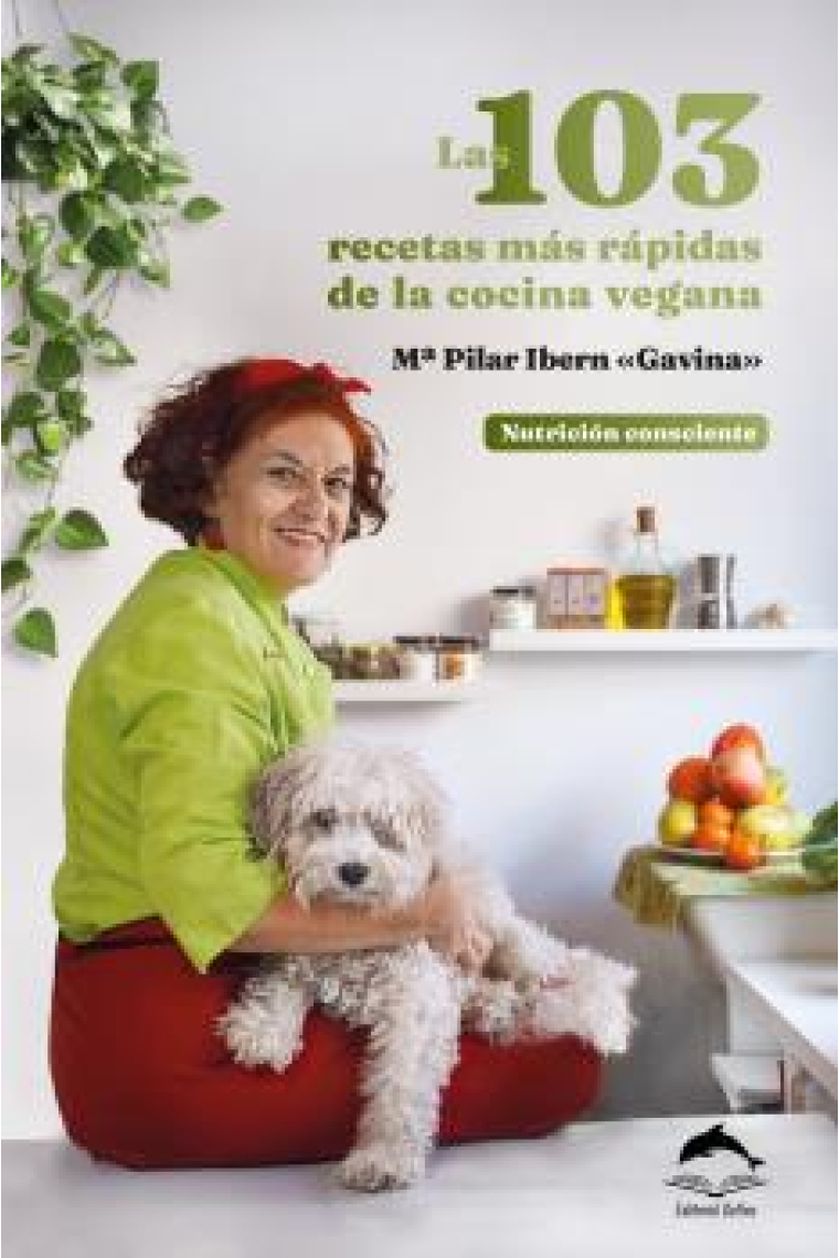 Las 103 recetas más rápidas de la cocina vegana. Nutrición consciente