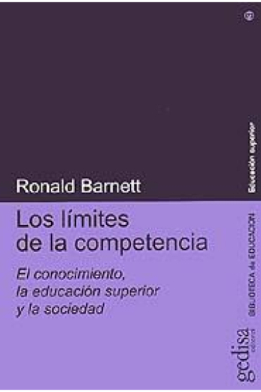 Los límites de la competencia. El conocimiento, la educación superior y la sociedad