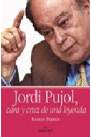 Jordi Pujol, cara y cruz de una leyenda