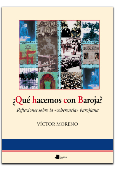 ¿Qué hacemos con Baroja?: reflexiones sobre la coherencia barojiana