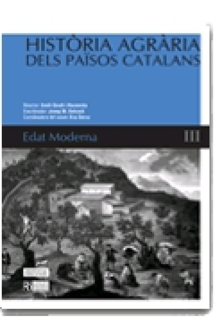 Història agrària dels Països Catalans. Vol. III: Edat Moderna