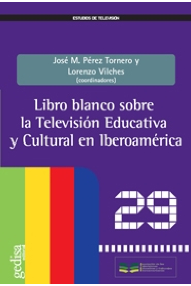 Libro blanco sobre la televisióne educativa y cultural en Iberoamérica