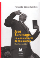 José Saramago: la consistencia de los sueños (Biografía cronológica)